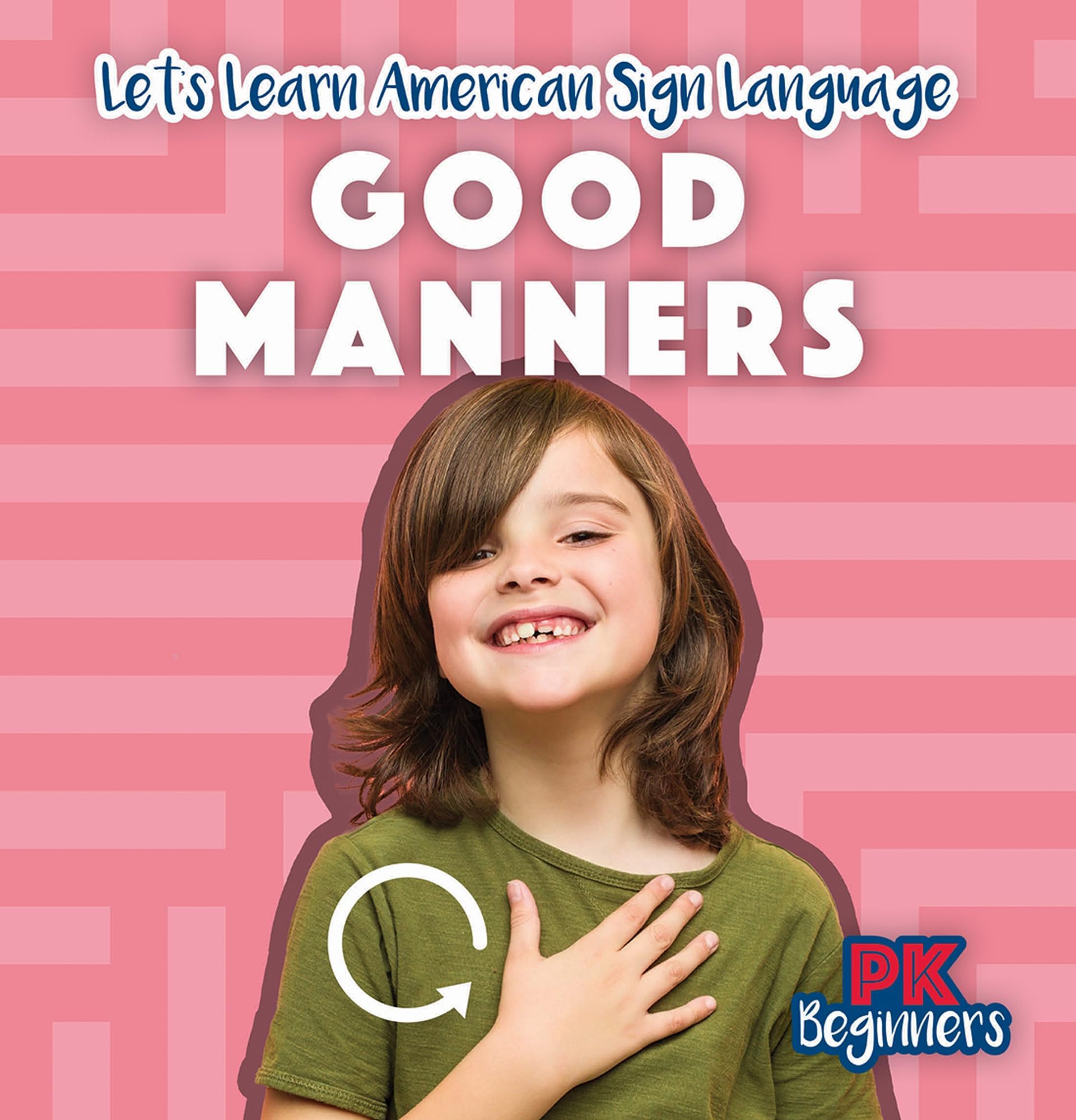 Good Manners (Let's Learn American Sign Language)