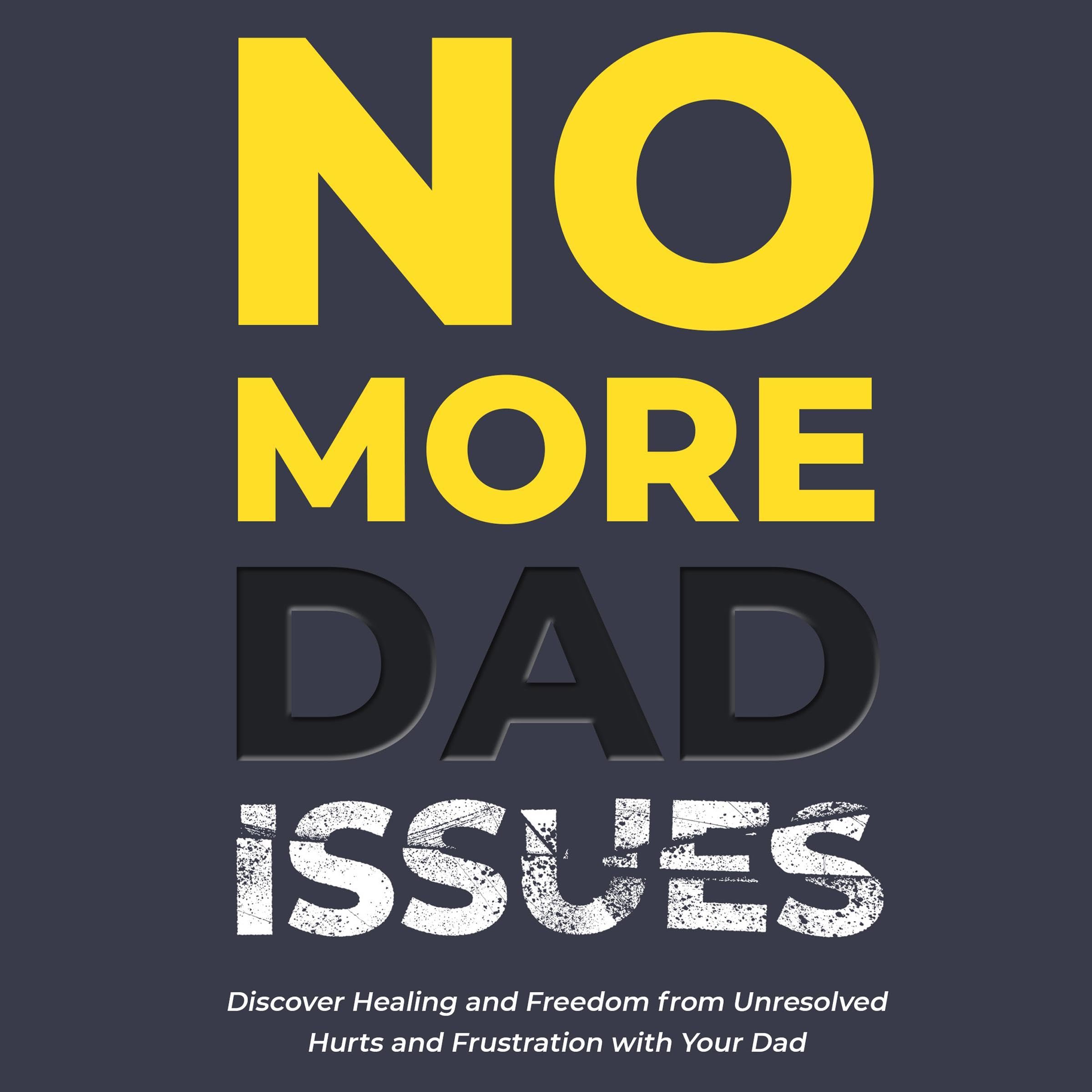 No More Dad Issues