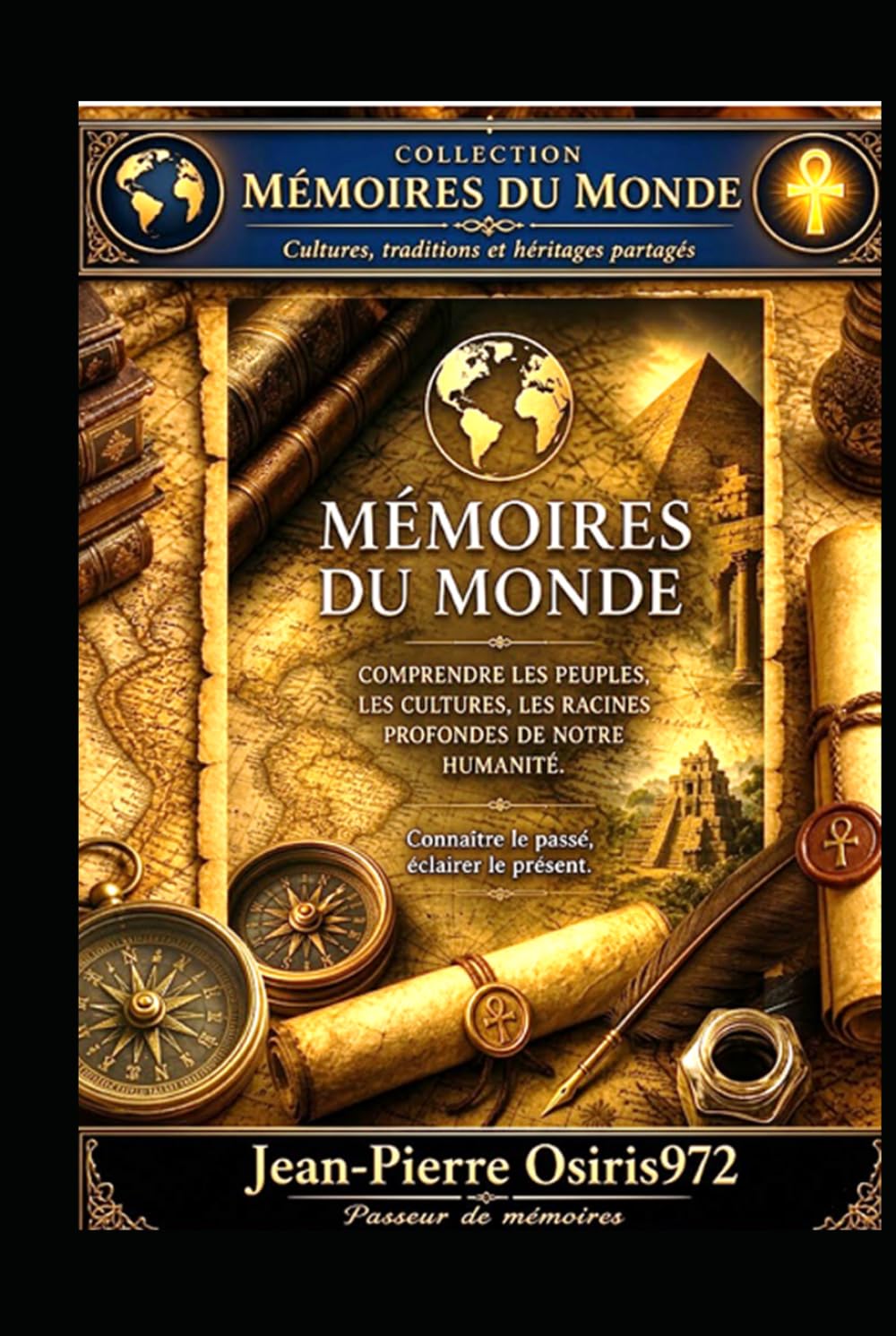 Mémoires du Monde — Voyage au cœur des civilisations vivantes: Une porte d’entrée dans la collection Mémoires du Monde (GATEWAYS Descriptifs Collections)