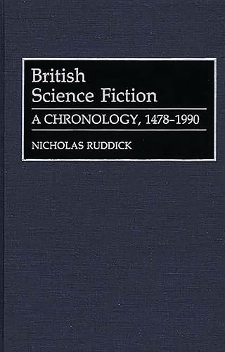 British Science Fiction: A Chronology, 1478-1990 (Bibliographies and Indexes in World Literature)
