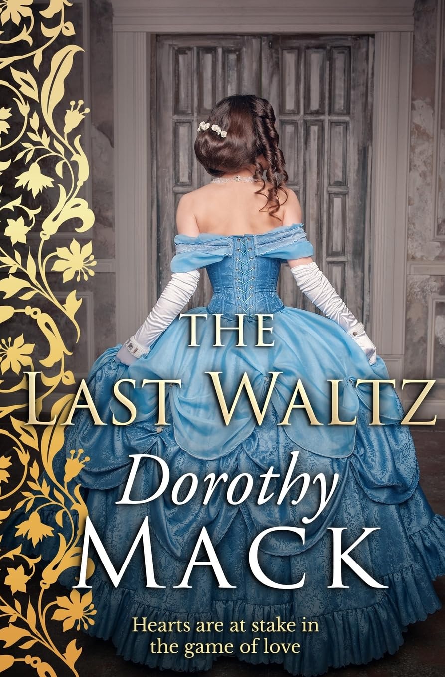The Last Waltz: Hearts are at stake in the game of love... (Dorothy Mack Regency Romances)