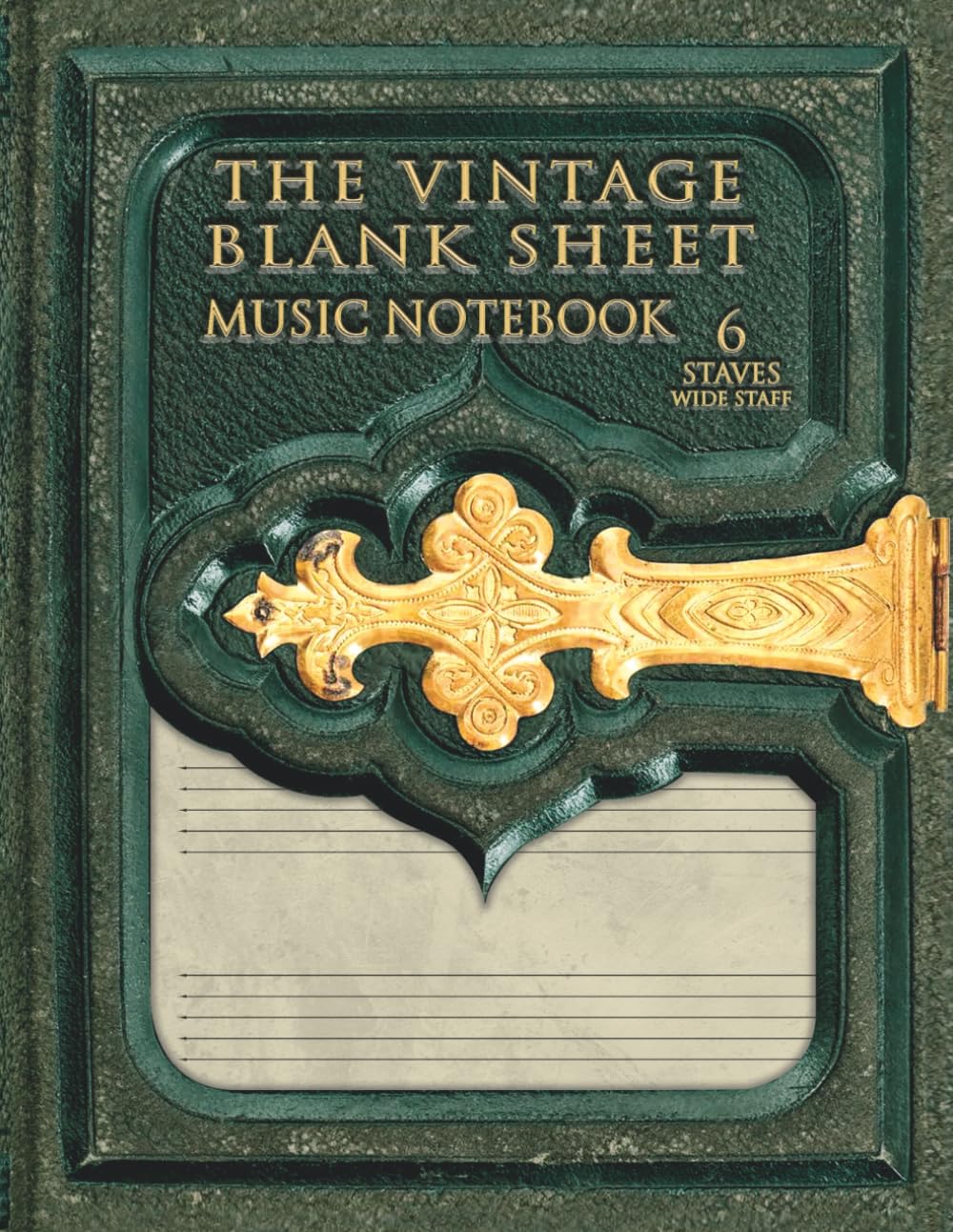 The Vintage Blank Sheet Music Notebook 6 Staves Wide Staff: the perfect gift for young musicians and students who like to give an artistic look to their compositions. (creative composers)