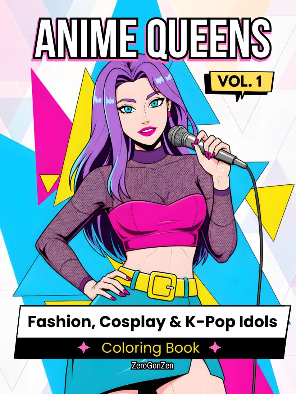 Anime Queens – Vol. 1: Fashion, Cosplay & K-Pop Idols Coloring Book for Teens and Adults