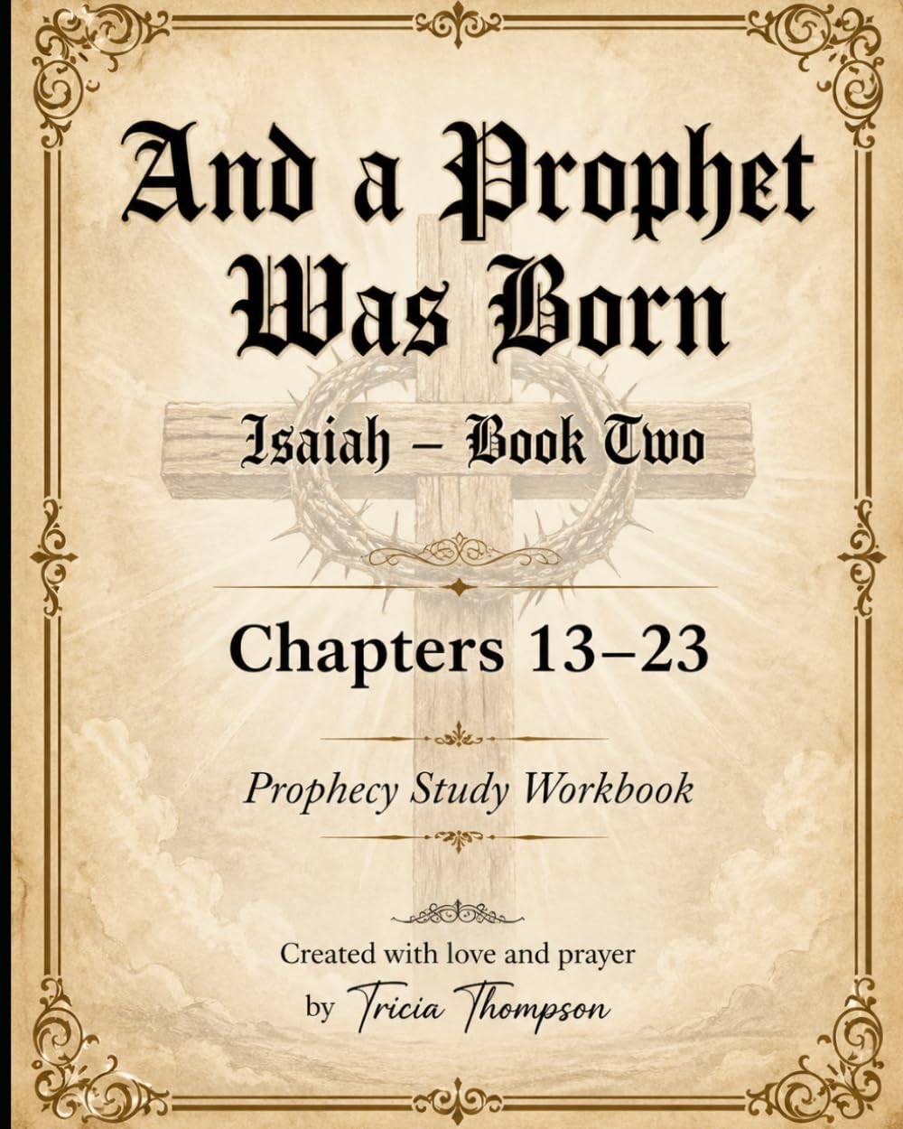 And a Prophet was Born: Isaiah 13-23 - Book 2