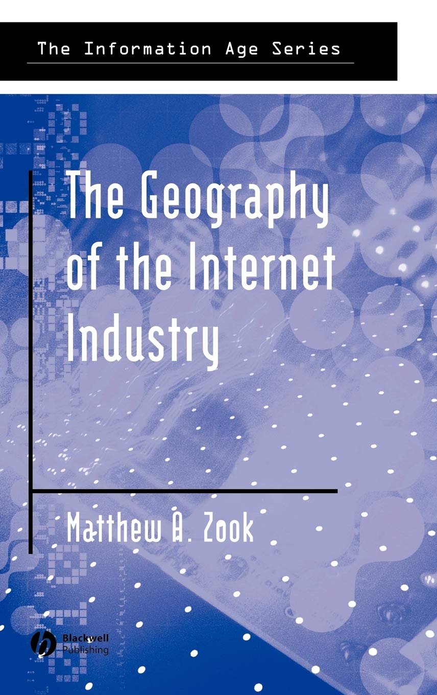 The Geography of the Internet Industry: Venture Capital, Dot-coms, and Local Knowledge