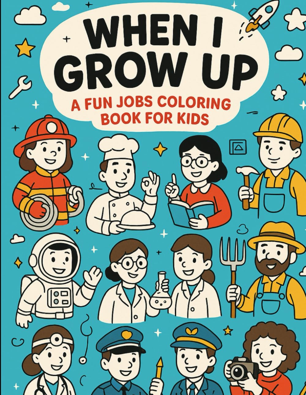 When I Grow Up Coloring Book: A Fun Exploration of Professions for Kids
