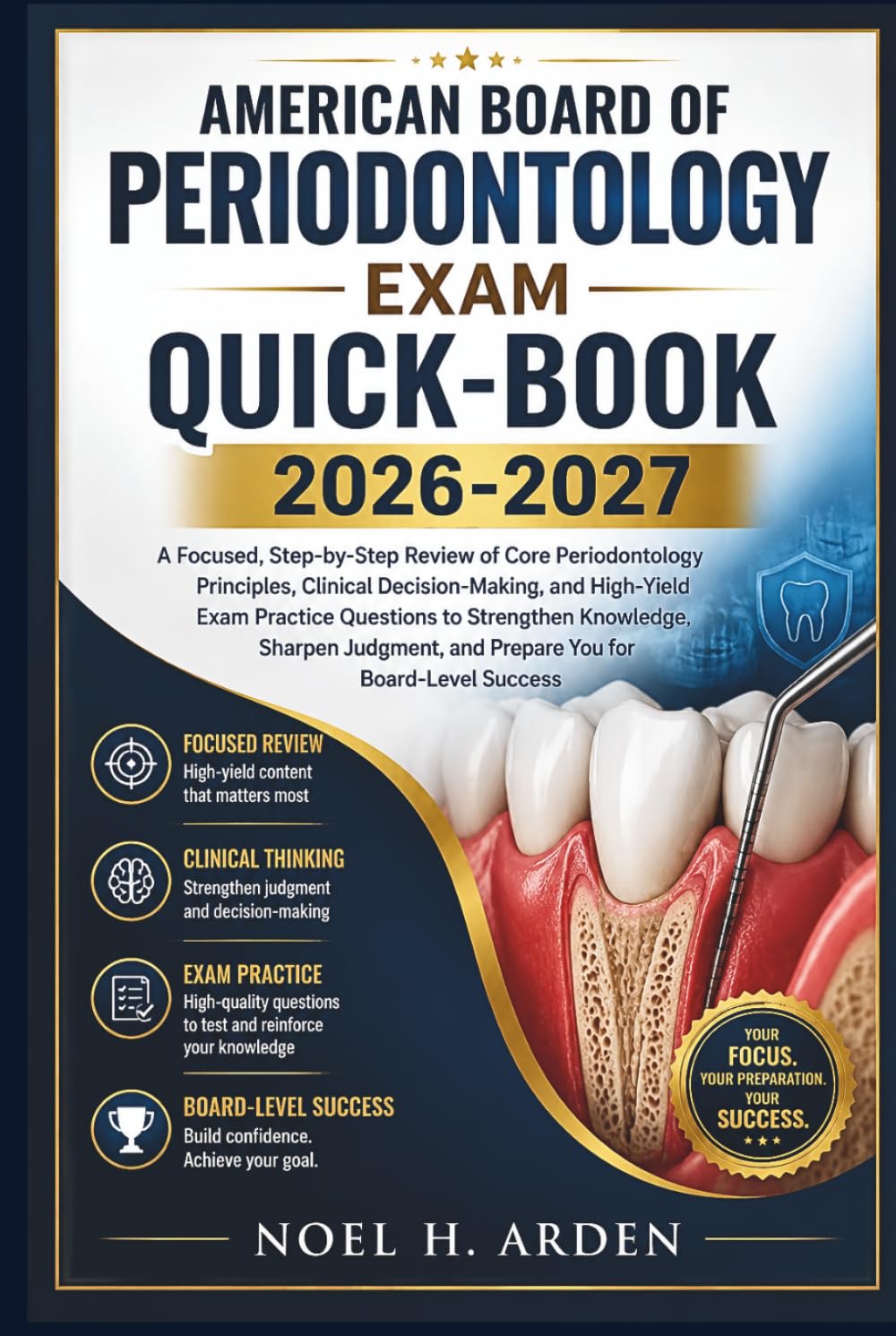 American Board Of Periodontology Exam Quick-Book 2026-2027: A Focused, Step-by-Step Review of Core Periodontology Principles, Clinical ... Knowledge, Sharpen Judgment, and Prepare You