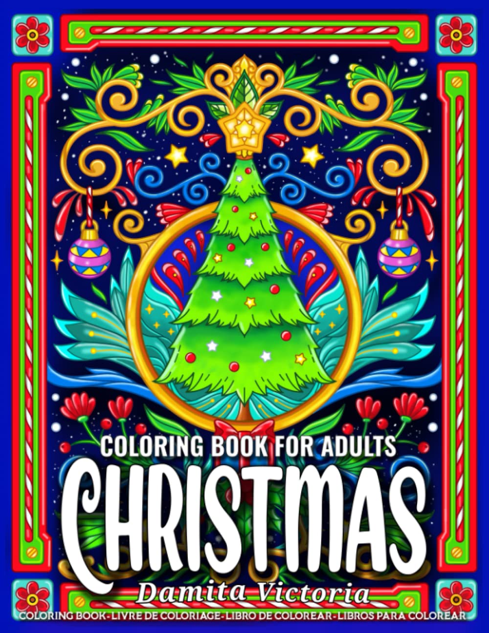 Christmas Coloring Book for Adults: A Festive Adult Coloring Books for Women Featuring Beautiful Christmas Designs and Christmas Pattern Perfect Activity Book for Adults