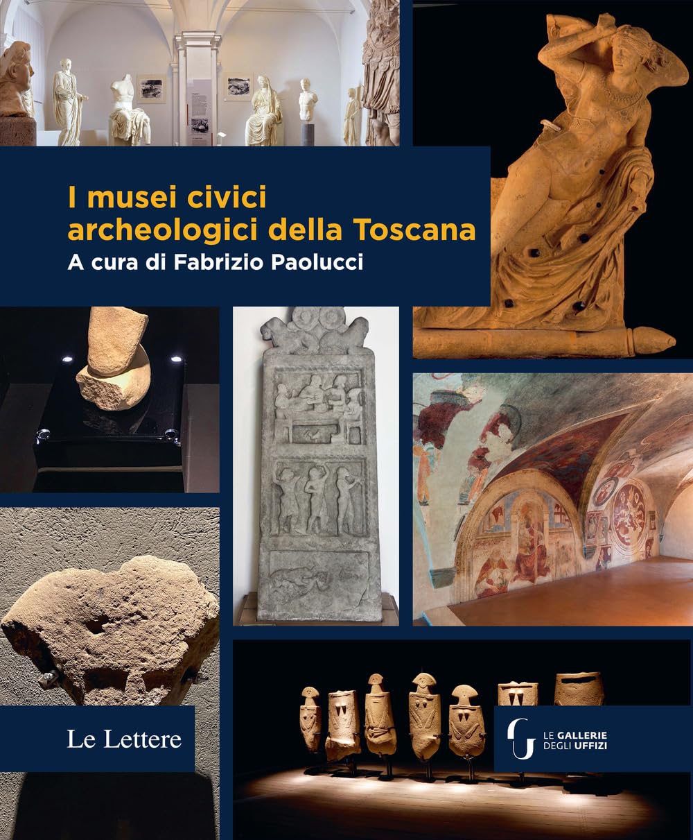 I Musei Civici Archeologici Della Toscana - 4