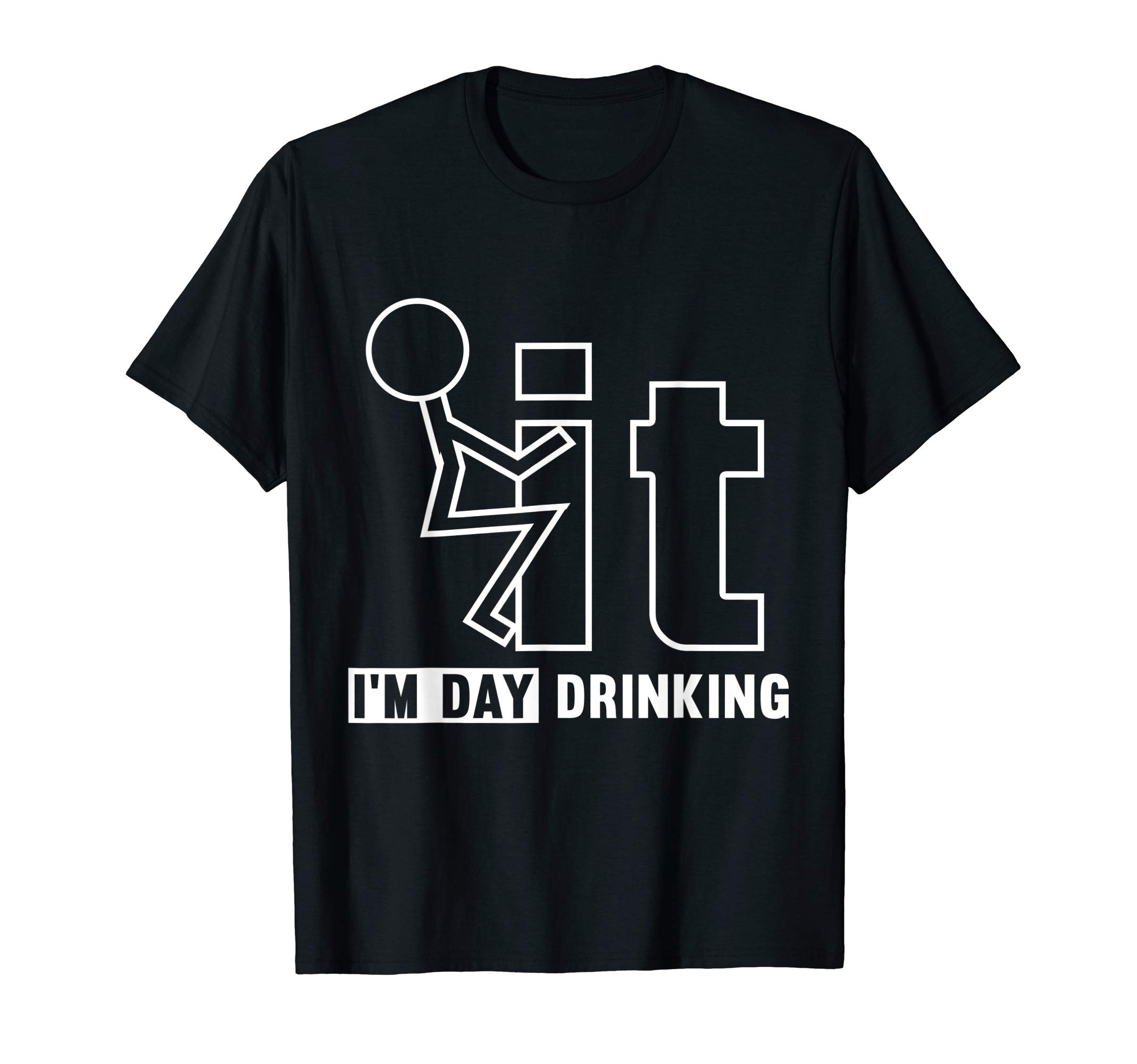 Funny DrinkF-it I'm Day Drinking Funny T-Shirts, Funny Drink T-ShirtOEKO-TEX STANDARD 100
