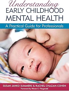 Understanding Early Childhood Mental Health: A Practical Guide for Professionals