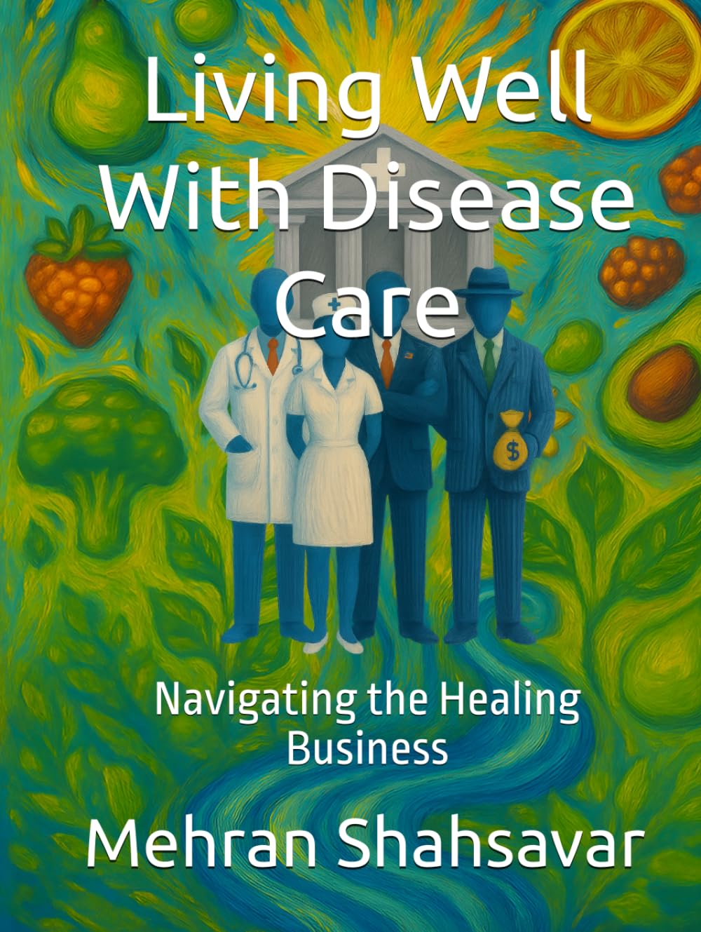 Living Well With Disease Care: Navigating the Healing Business