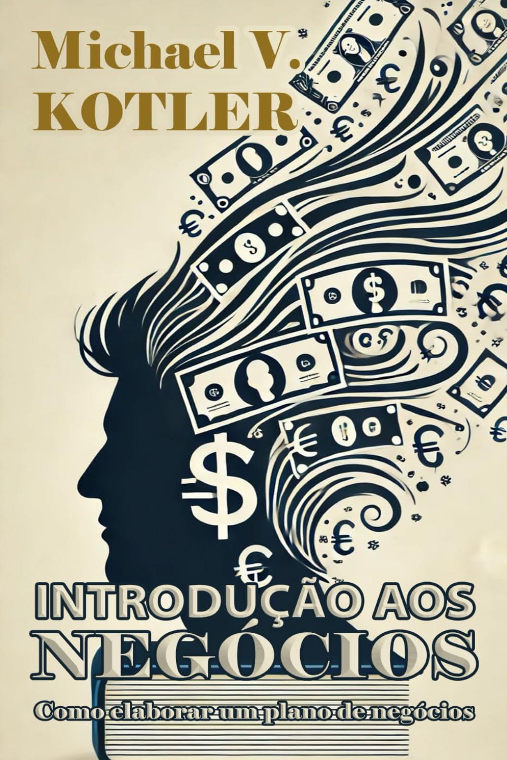 INTRODUÇÃO AOS NEGÓCIOS: Guia prático para a elaboração o plano de negócios (START UP BUSINESS)