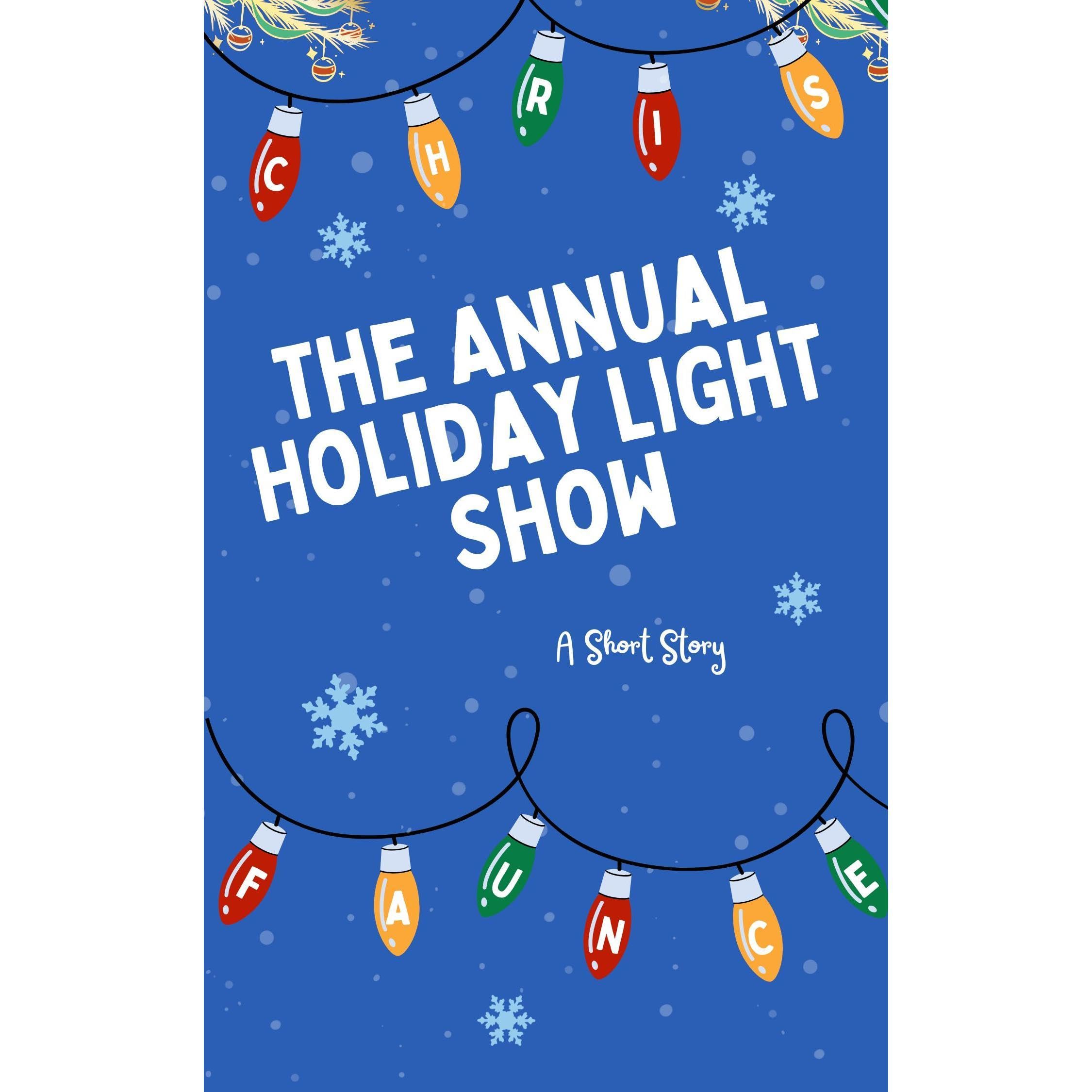 The Annual Holiday Light Show: A Short Story