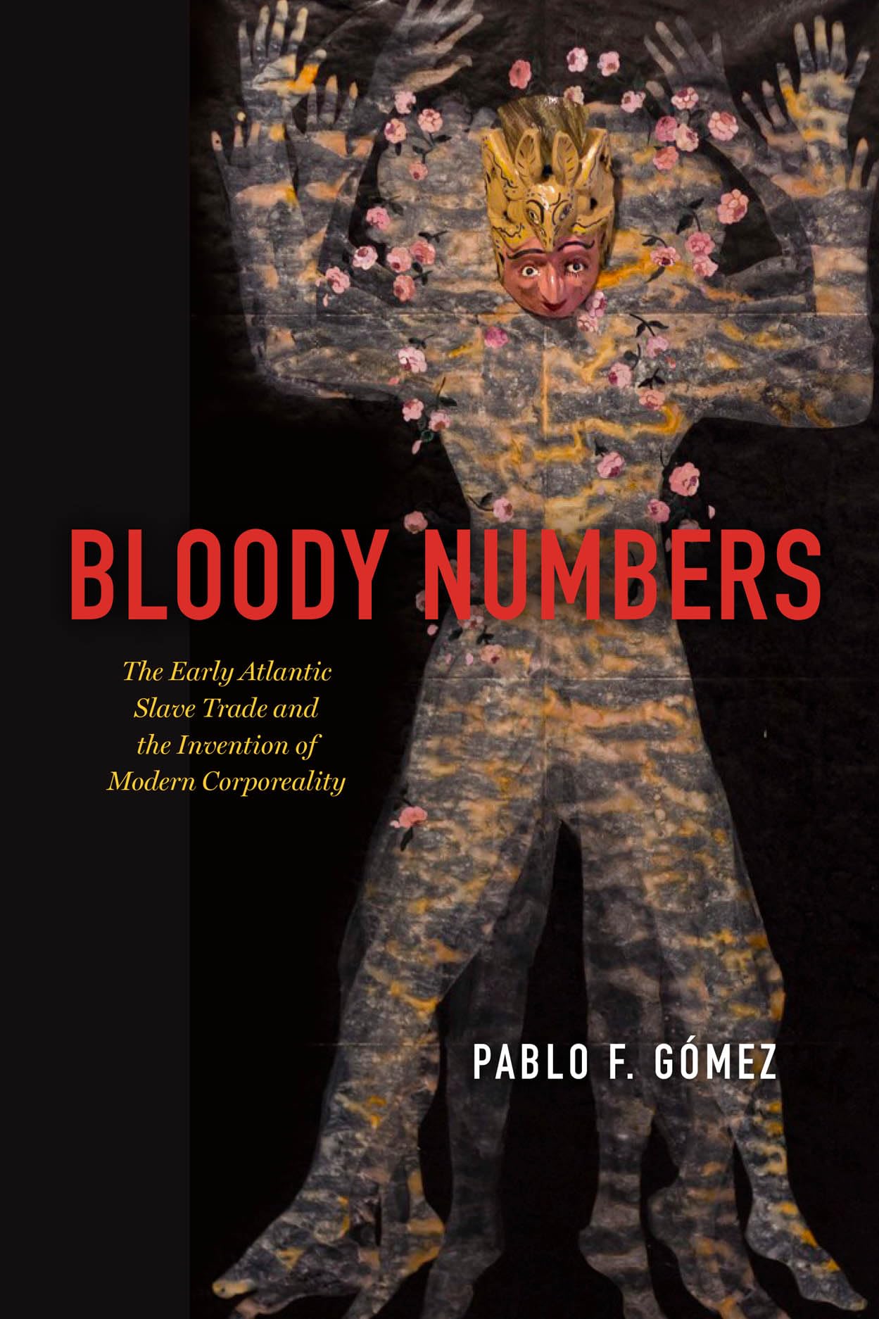 Bloody Numbers: The Early Atlantic Slave Trade and the Invention of Modern Corporeality