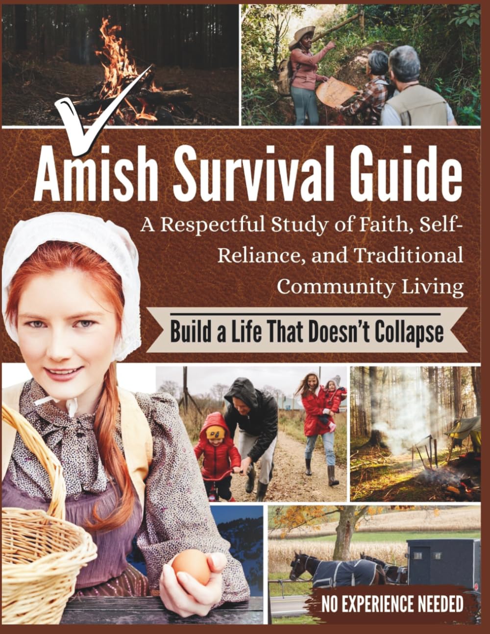 Amish Survival Guide: A Respectful Study of Faith, Self-Reliance, and Traditional Community Living