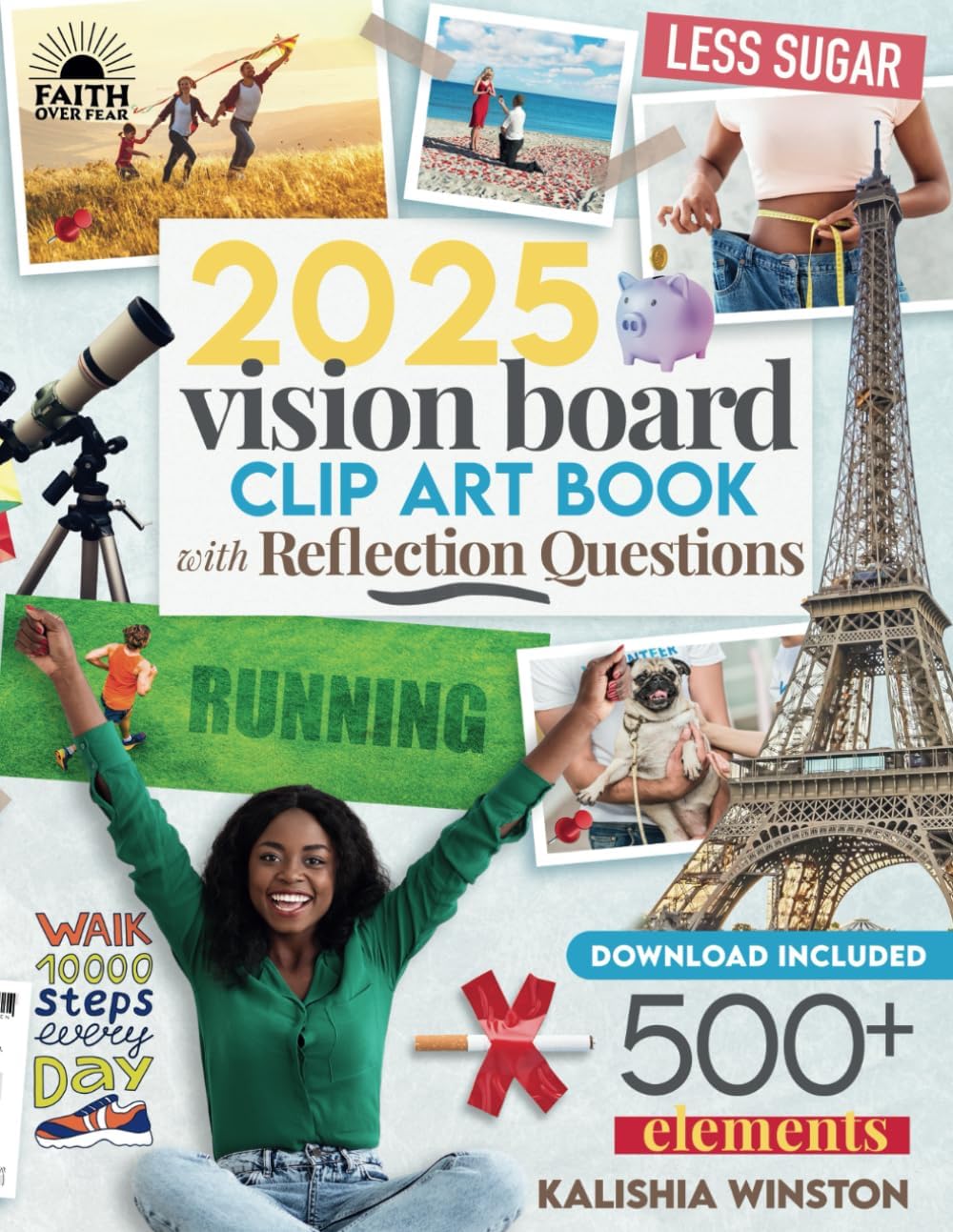 2025 Vision Board Clip Art Book: 500+ Powerful Pictures, Quotes, Words and Affirmations to Create Dream Boards for Women & Men (Vision Board Supplies) Paperback – August 15, 2024