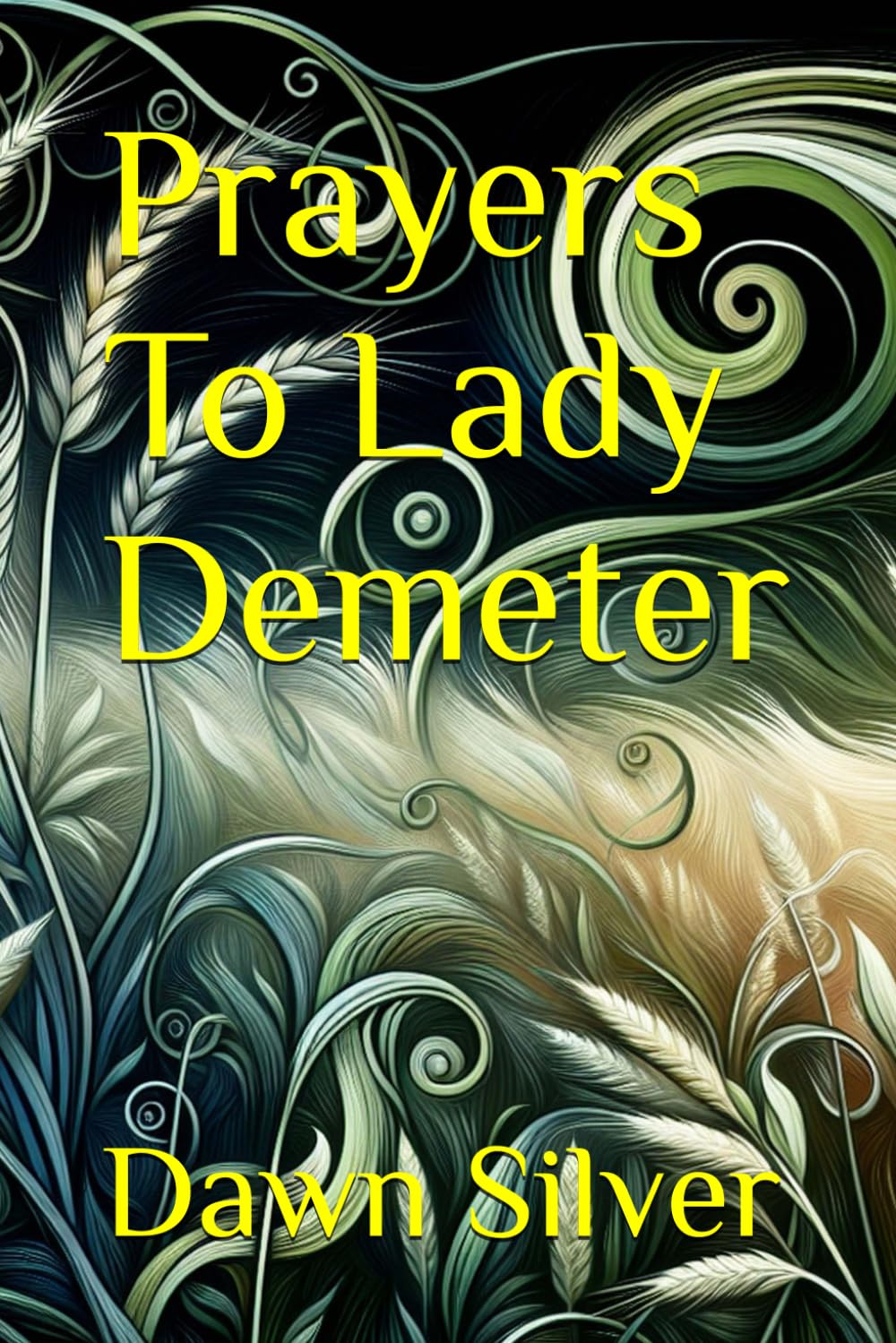 Prayers To Lady Demeter (Prayers To The Greek Pantheon)