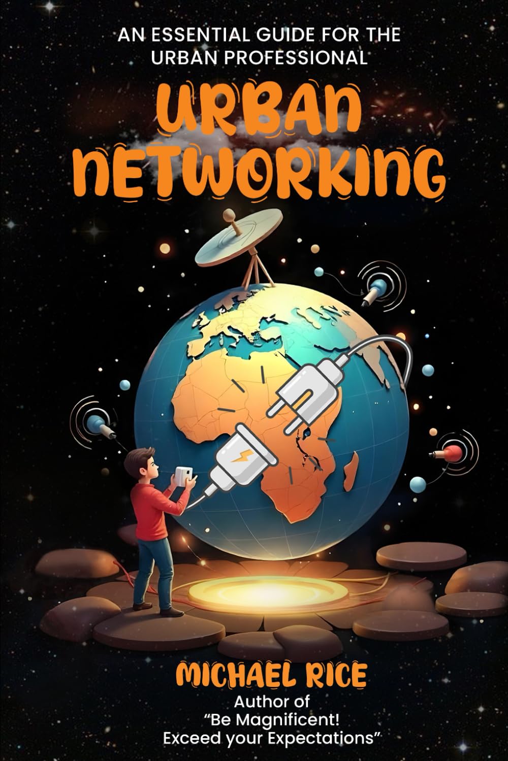 URBAN NETWORKING: THE ESSENTIAL GUIDE FOR THE URBAN PROFESSIONAL