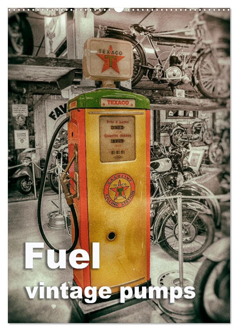 Fuel vintage pumps (Wall Calendar 2027 DIN A2 portrait), CALVENDO 12 Month Wall Calendar: Photographs of old fashioned petrol pumps
