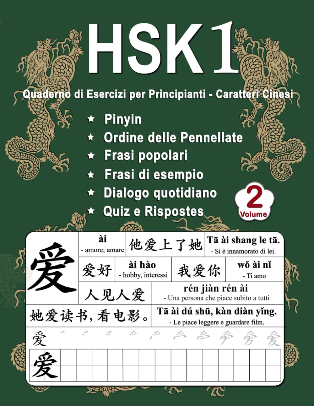 HSK 1 Quaderno di Esercizi per Principianti - Caratteri Cinesi Volume 2: Nuove Parole, Pinyin, Ordine delle Pennellate, Frasi Popolari, Frasi Esempio, ... Cinese Mandarino - Pinyin - Italiano)