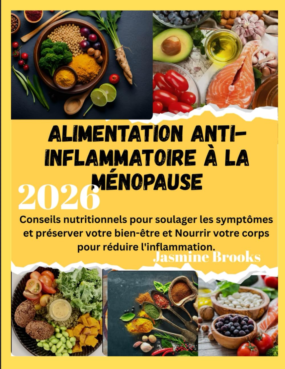 Alimentation Anti-Inflammatoire à la Ménopause: Conseils nutritionnels pour soulager les symptômes et préserver votre bien-être et Nourrir votre corps pour réduire l'inflammation.