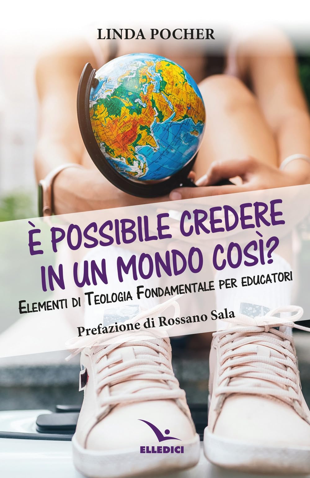 È Possibile Credere In Un Mondo Così? Elementi Di Teologia Fondamentale Per Educatori - 4