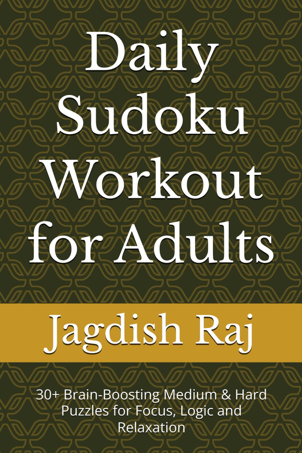 Sudoku Workout book for Adults: Brain-Boosting Medium & Hard Puzzles for Focus, Logic and Relaxation