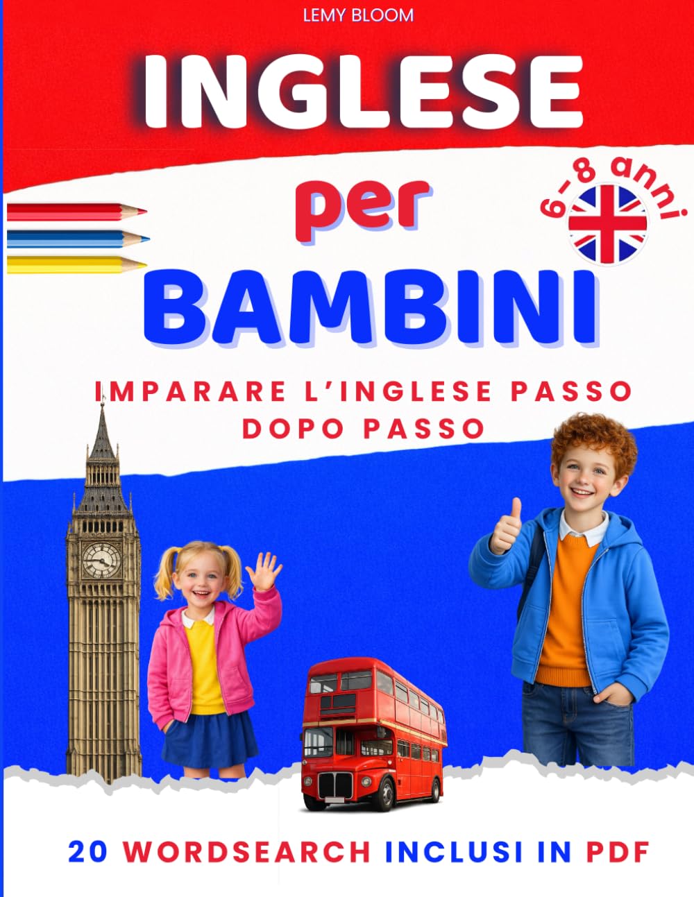 Inglese per bambini: Libro di Attività, Giochi e immagini illustrate per imparare l’Inglese in modo semplice e divertente (6–8 anni)