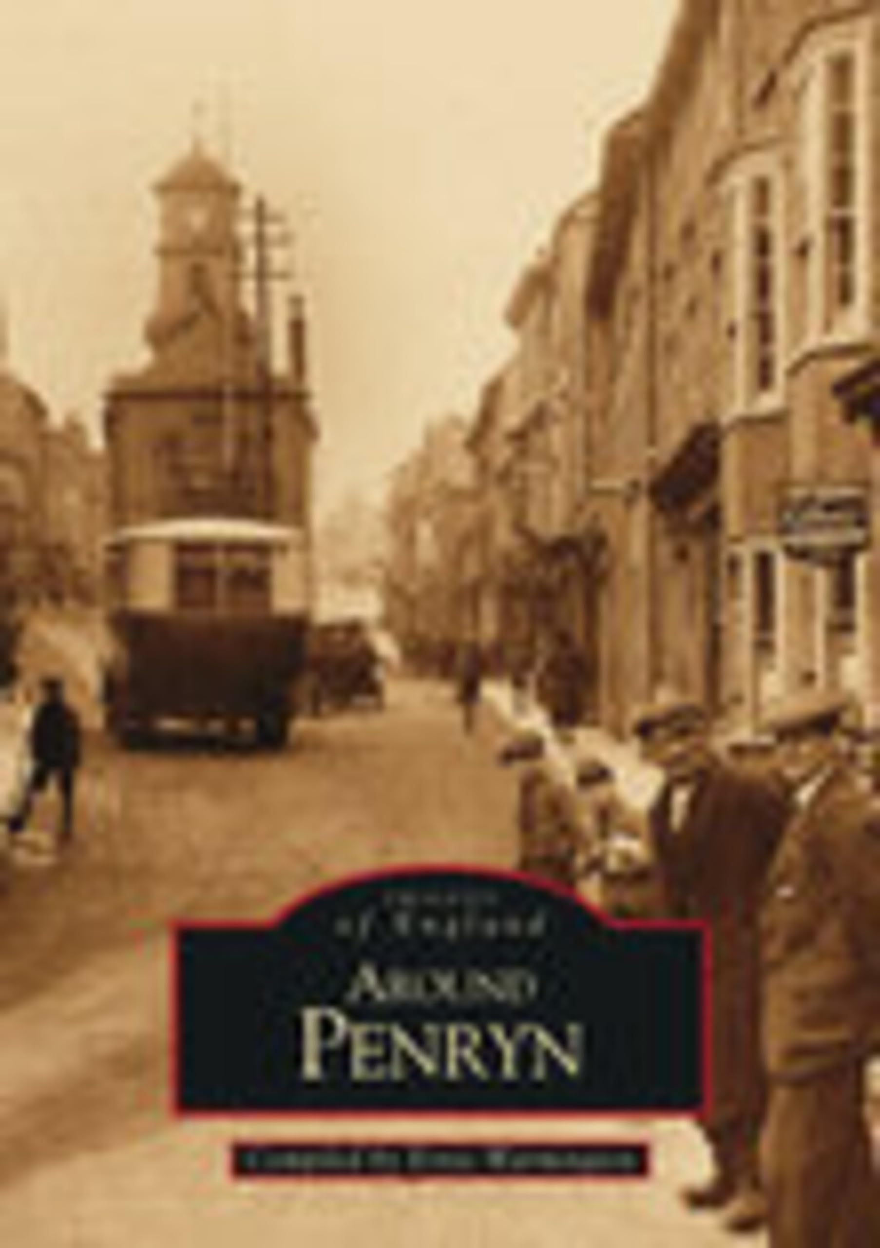 Around Penryn Cornwall History Book in old Photographs New Softcover