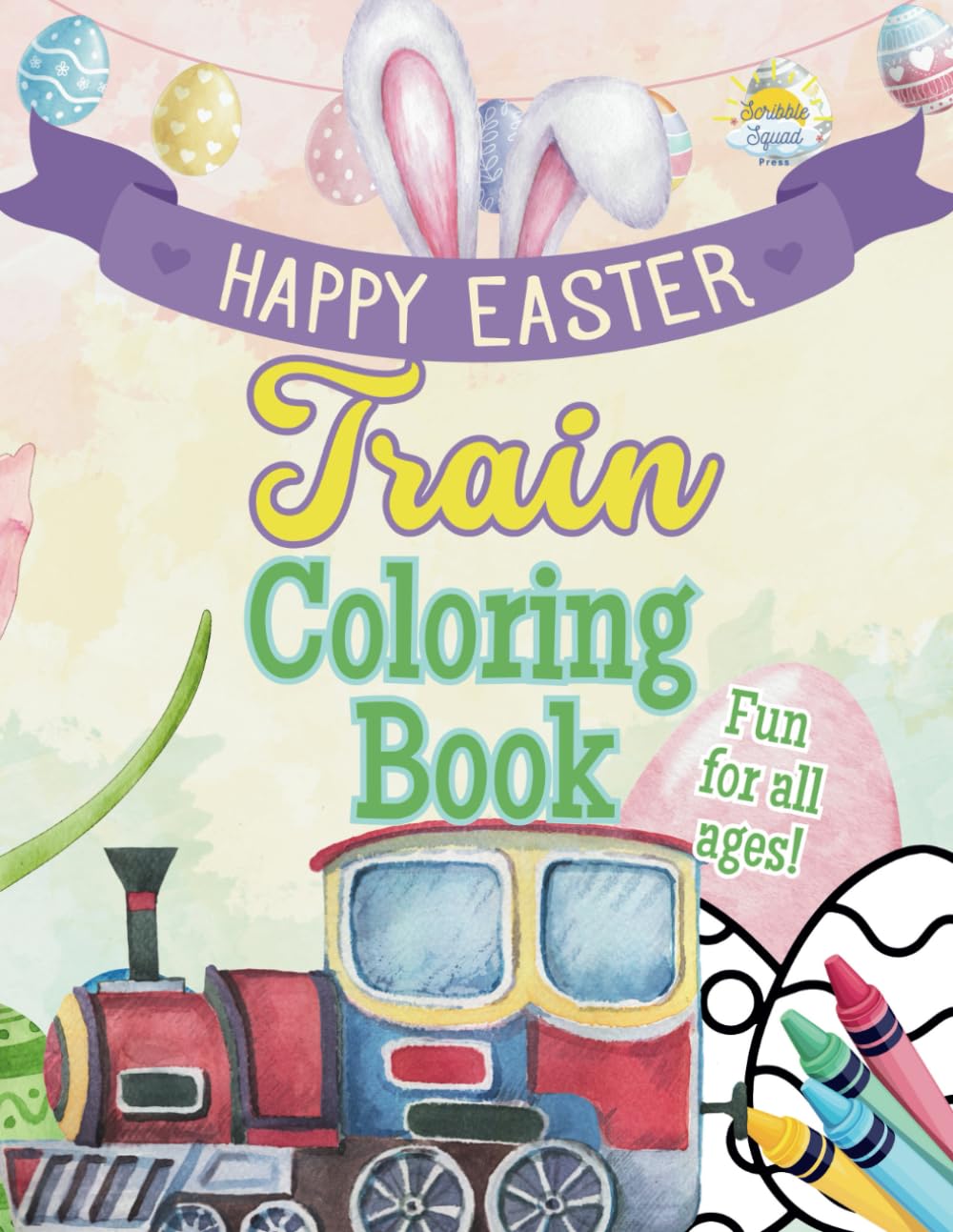 Happy Easter Train Coloring Book: Choo-Choo into Easter Fun with Trains, Bunnies, Eggs & Springtime Adventures!