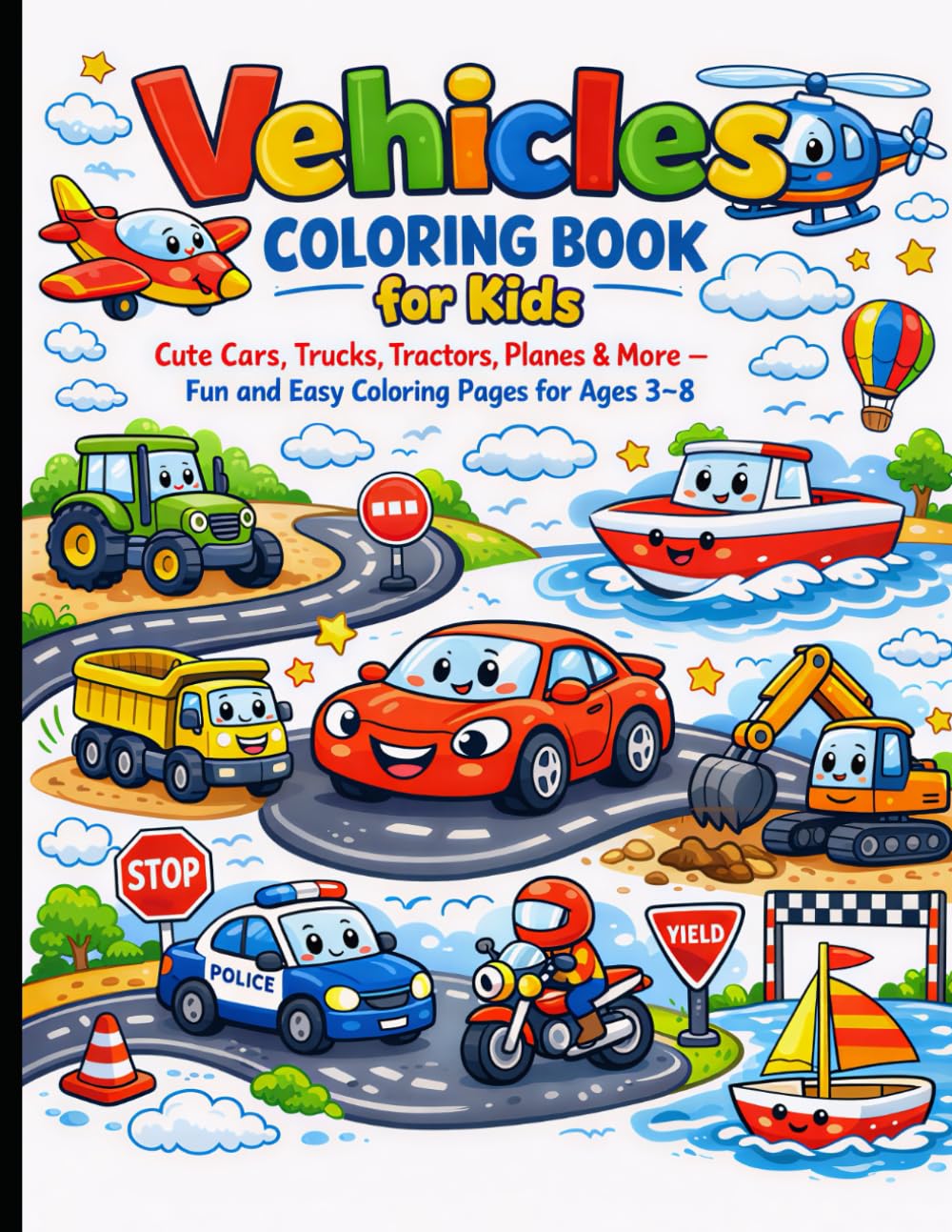 Vehicles Coloring Book for Kids: Cute Cars, Trucks, Tractors, Planes & More – Fun and Easy Coloring Pages for Ages 3–6