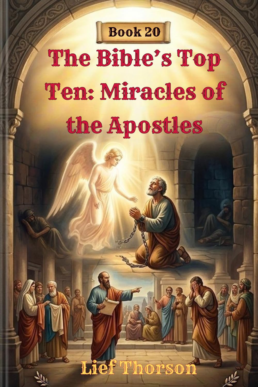The Bible’s Top Ten: Miracles of the Apostles – Book 20