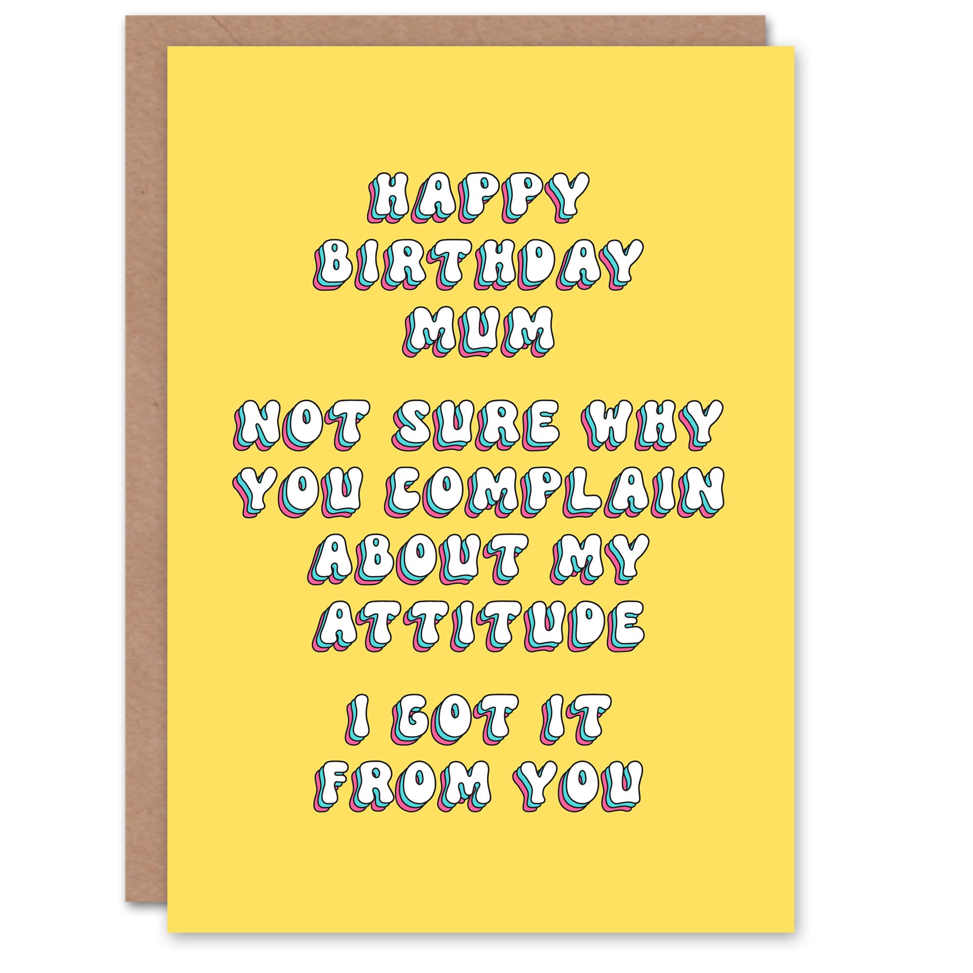Artery8 Greeting Card Don't Complain Got Attitude From You Funny Cheeky For Mum Mummy Mom Birthday Card