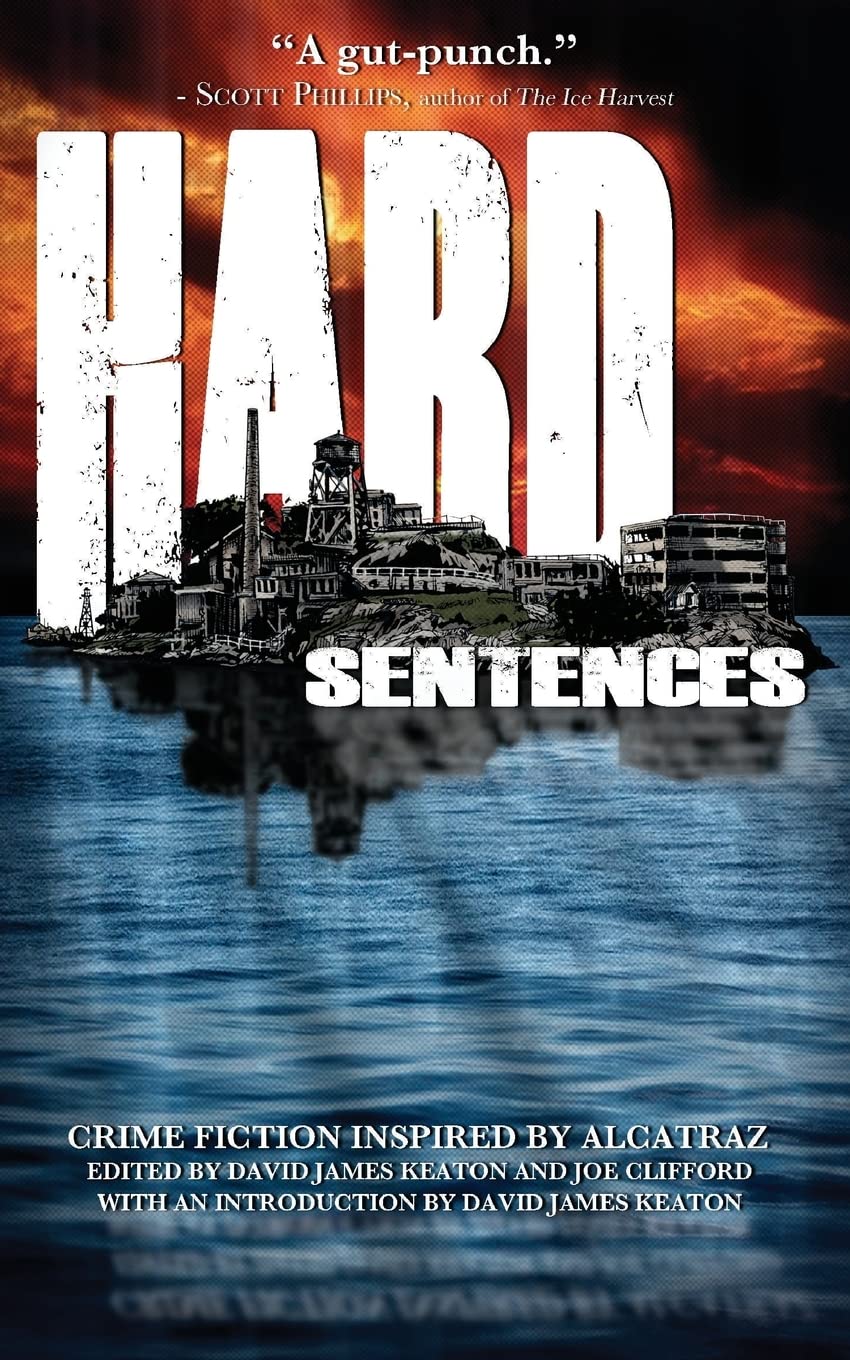 Buy Hard Sentences: Crime Fiction Inspired by Alcatraz — BookShops.in