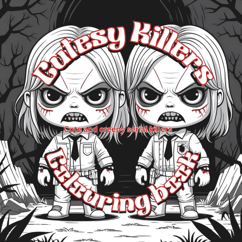 Cutesy Killers colouring book: Cute and creepy serial killers