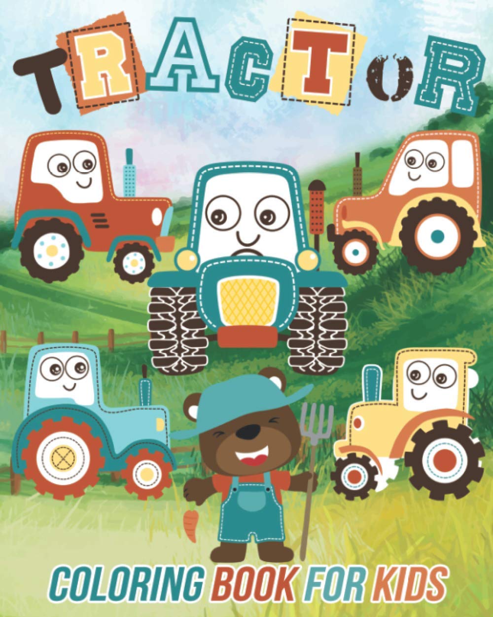 Tractor: Coloring Book For Kids Ages 2-4 4-8 | Fun Tractor Colouring Book for Toddlers, Preschooler, Boys, Girls