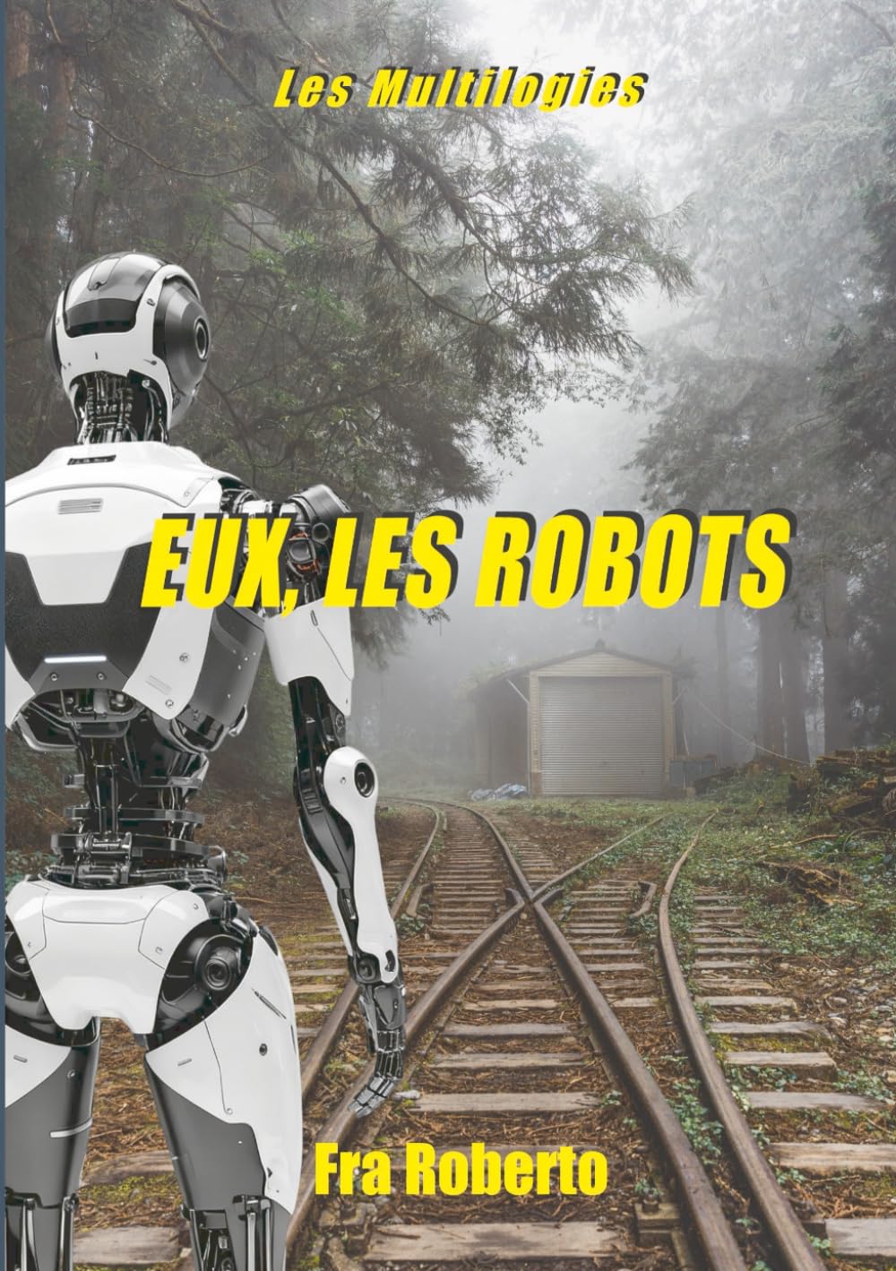Eux, les Robots (Les enquêtes de Fra Roberto)