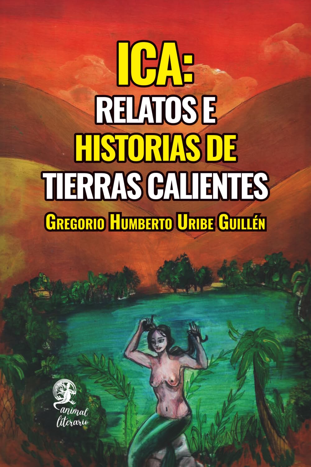 Ica: relatos e historias de tierras calientes VOL.1