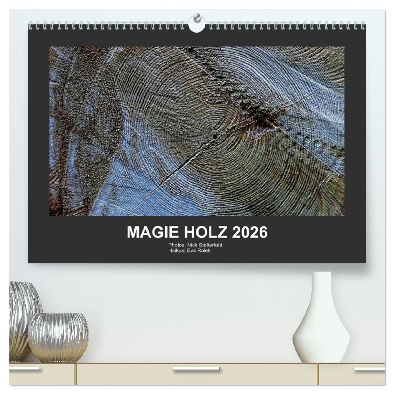 MAGIE HOLZ 2026 (hochwertiger Premium Wandkalender 2026 DIN A2 quer), Kunstdruck in Hochglanz: Holzfotografien mit Haikus (CALVENDO Natur)