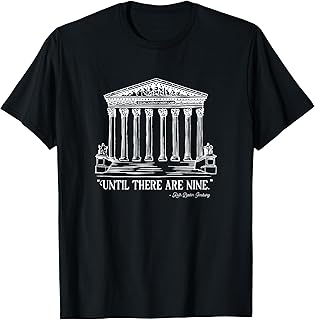 Ruth Bader Ginsburg Supreme Court Until There are Nine Quote T-Shirt