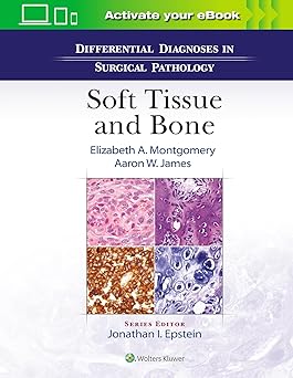 DIFFERENTIAL DIAGNOSES IN SURGICAL PATHOLOGY SOFT TISSUE AND BONE (HB 2021)