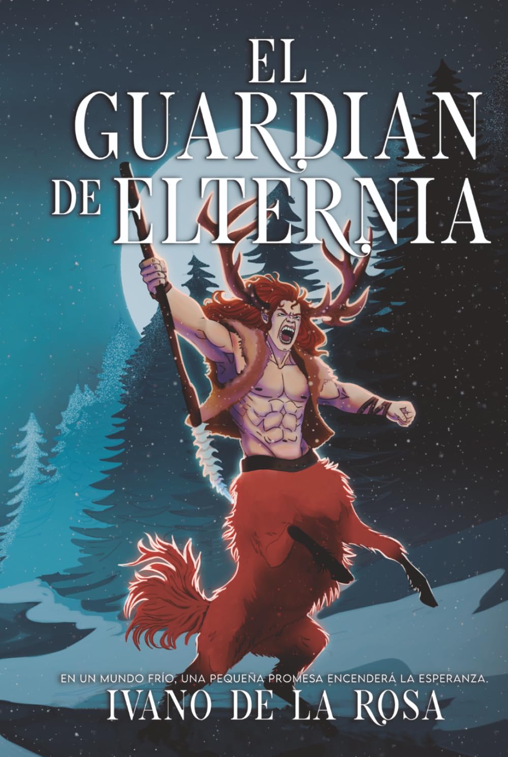 El guardián de Elternia: Una novela de fantasía sobre supervivencia y redención