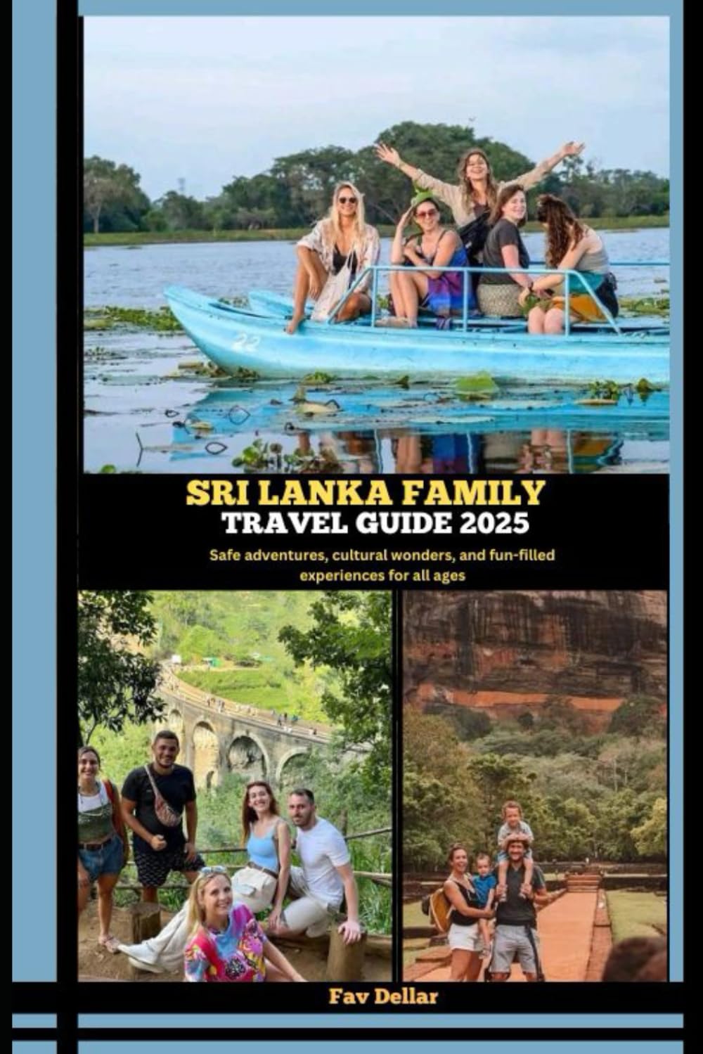 SRI LANKA FAMILY TRAVEL GUIDE 2025: Safe adventures, cultural wonders, and fun-filled experiences for all ages (Destination Insights travel guide)