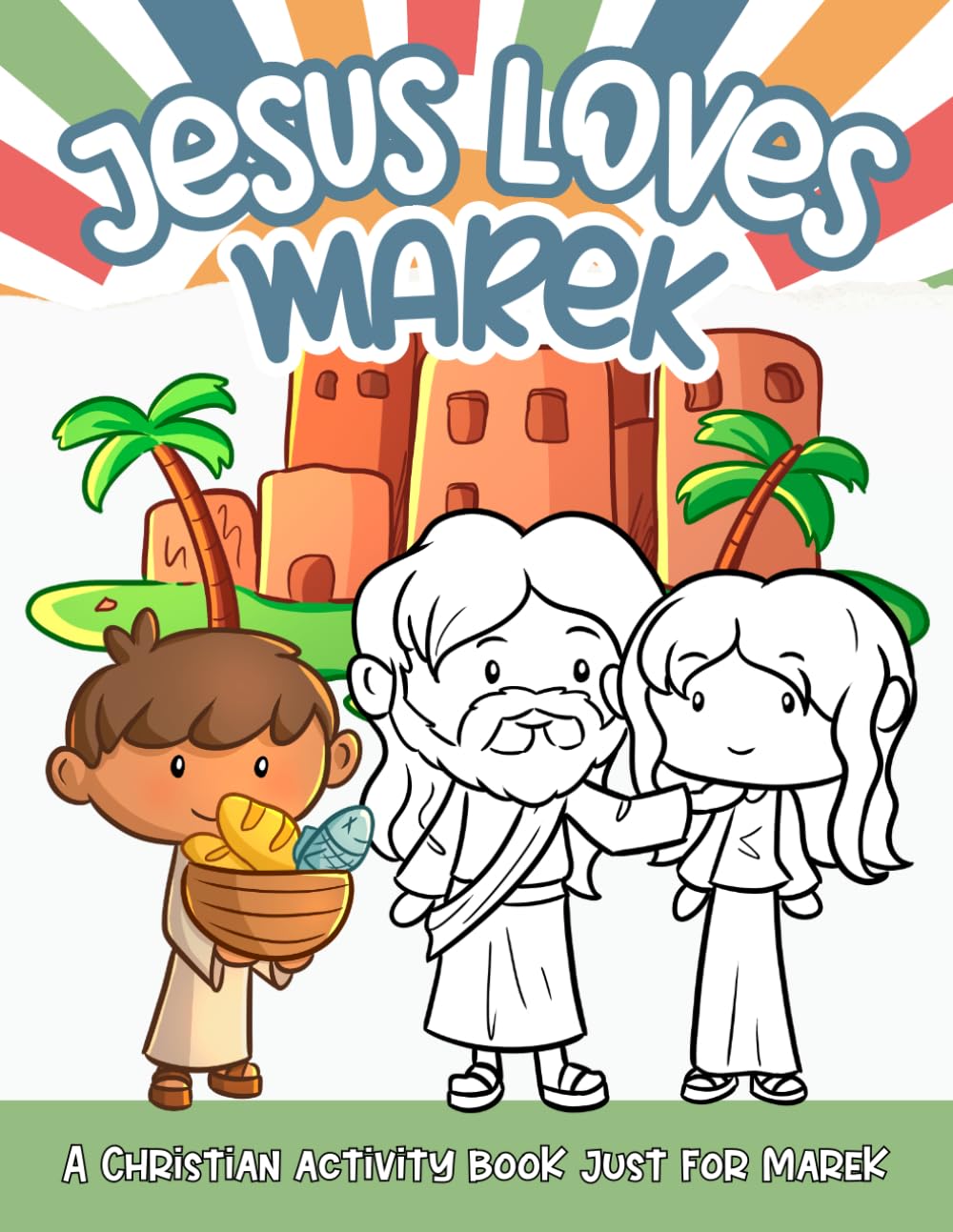 Jesus Loves Marek: A Personalized Christian Activity Book just for Marek