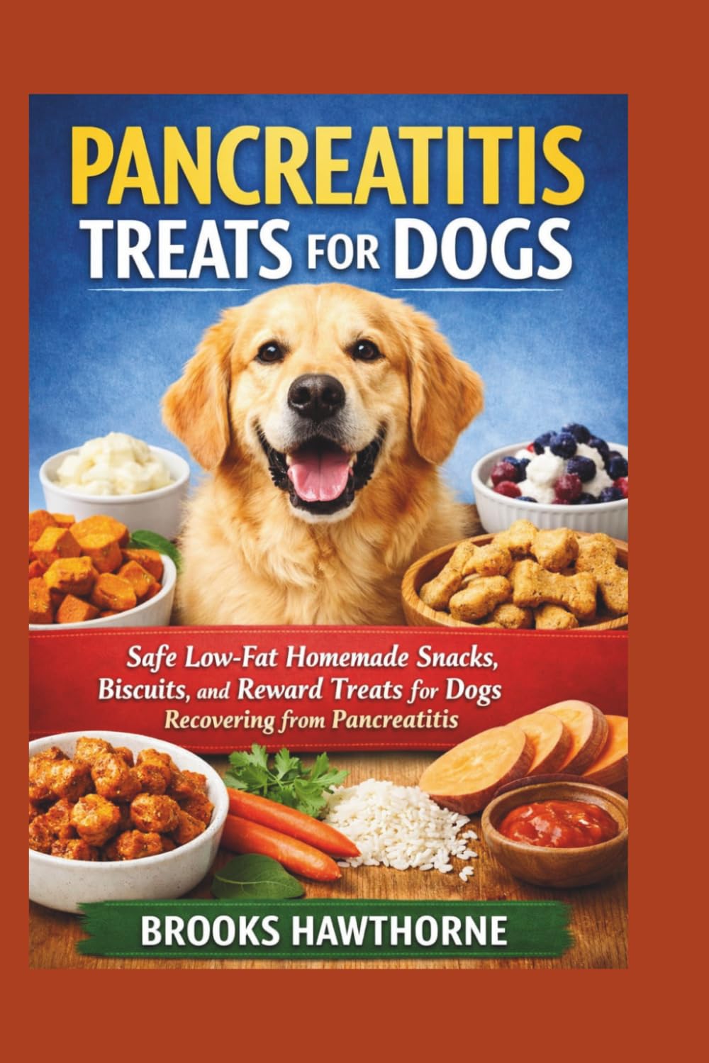 PANCREATITIS TREATS FOR DOGS: Safe Low-Fat Homemade Snacks, Biscuits, and Reward Treats for Dogs Recovering from Pancreatitis