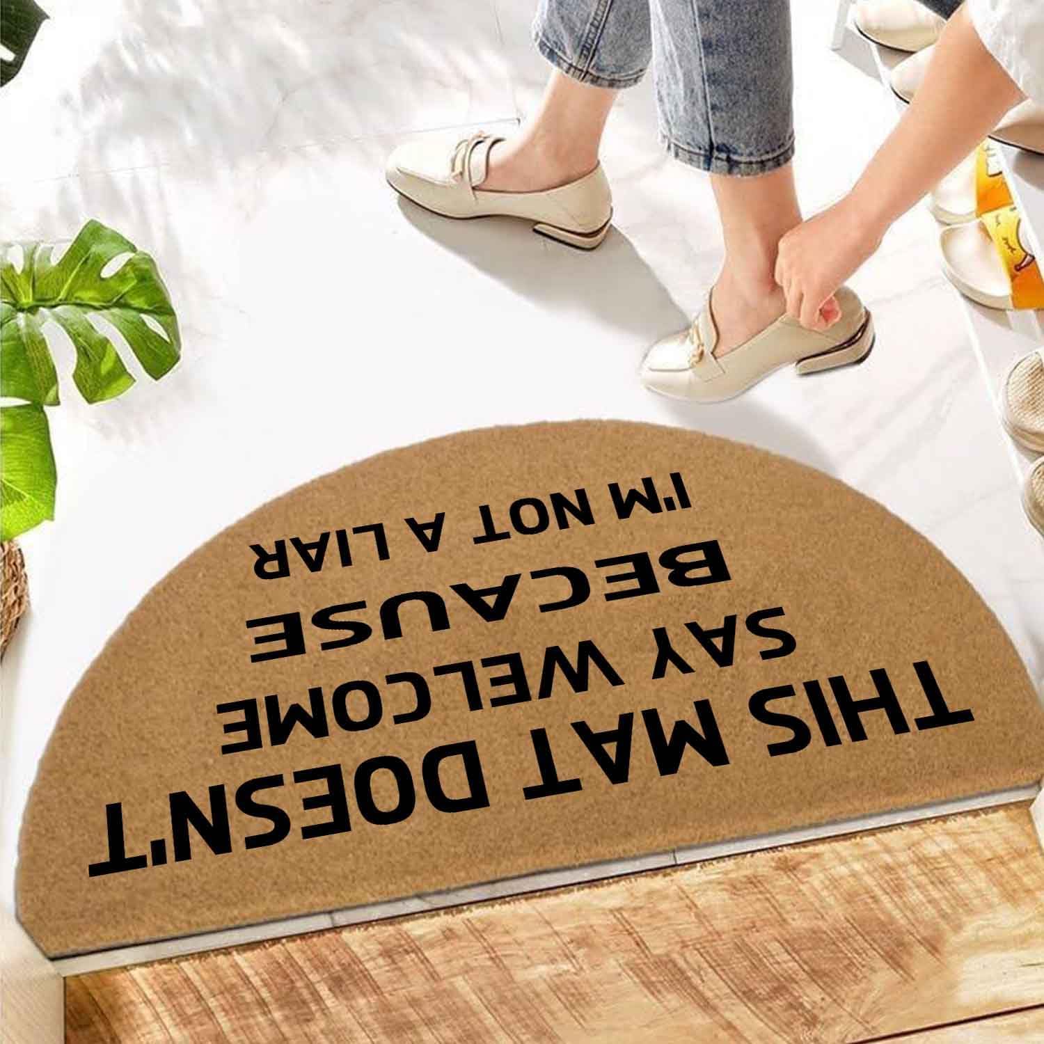 Funny Half Round Door Mat Half Circle Front Door Entryway Outdoor Mat with Heavy Duty Anti-Slip Backing Front Porch Welcome Mats 29.5 x 17 inch （This Mat Doesn't Say Welcome Because I'm Not A Liar）