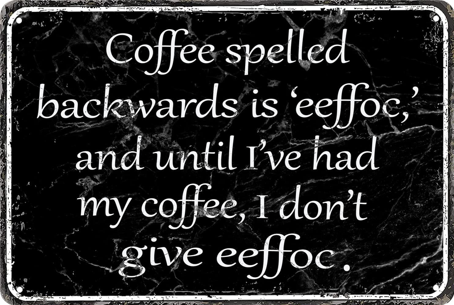 SMAZDFXX Funny Office Humor Decor Coffee Spelled Backwards Is Eeffoc Vintage Metal Tin Signs Home Cafes Bar Club Kitchen Retro Art Wall Decoration Poster 12"x16"