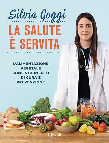 La salute è servita. L'alimentazione vegetale come strumento di cura e prevenzione