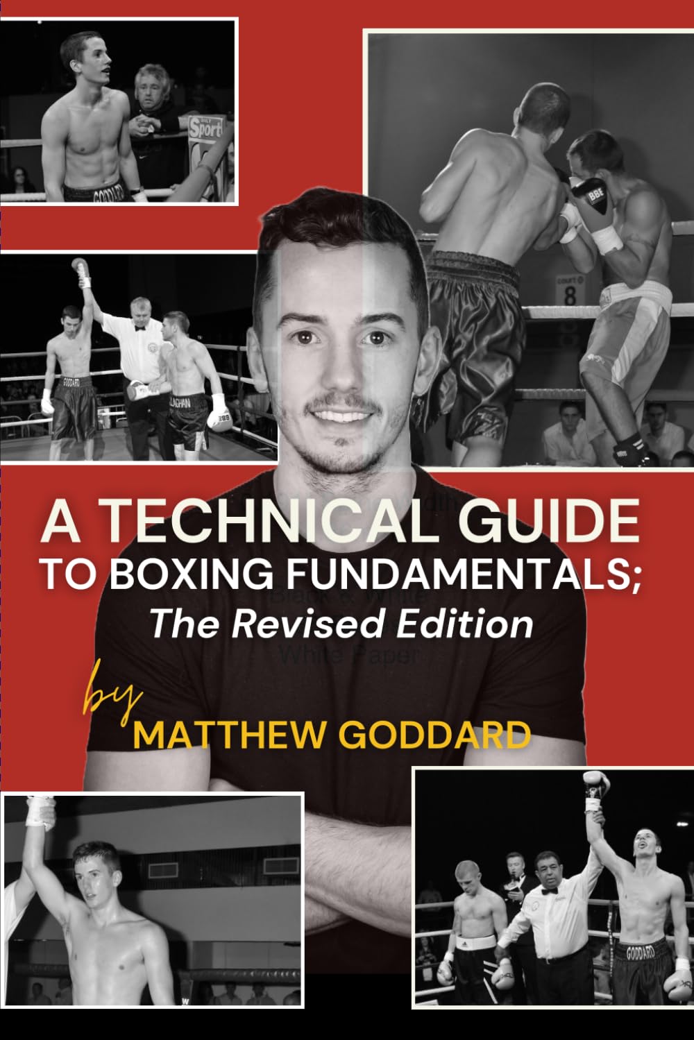 A Technical Guide To Boxing Fundamentals; Revised Edition